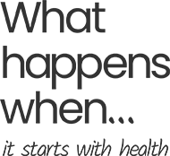 What happens when it starts with health?